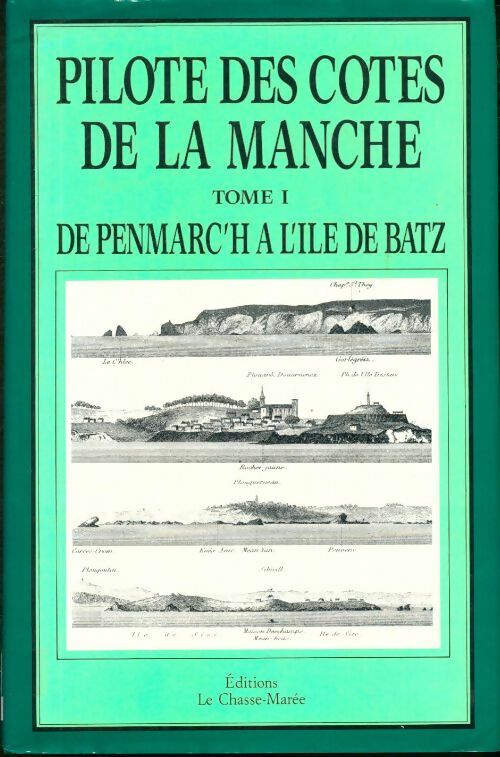 Livrenpoche : Pilote des côtes de la Manche Tome I : De Penmarc'h à l'Île de Batz - Thomassin, M. Thomassin - Livre