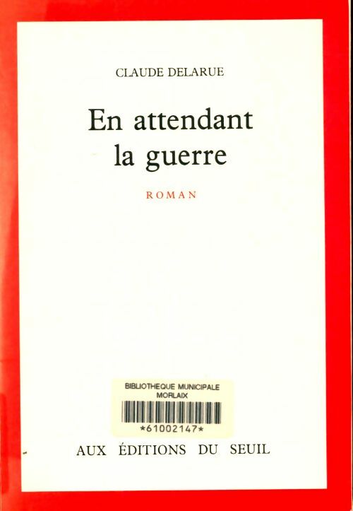 Livrenpoche : En attendant la guerre - Claude Delarue - Livre