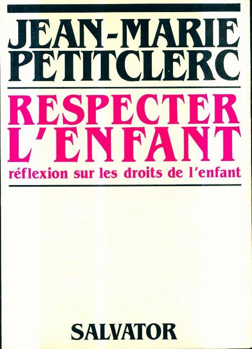 Livrenpoche : Respecter l'enfant - Jean-Marie Petitclerc - Livre
