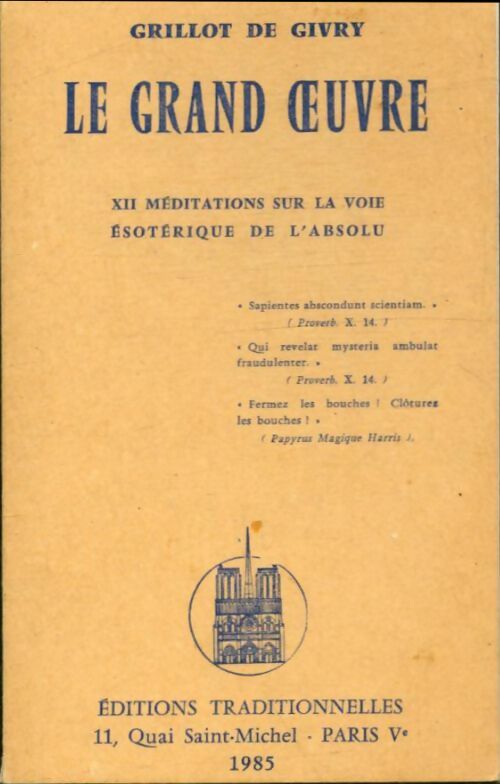 Livrenpoche : Le grand oeuvre Tome XII : Méditations sur la voie ésotérique de l'absolu - Grillot De Givry - Livre