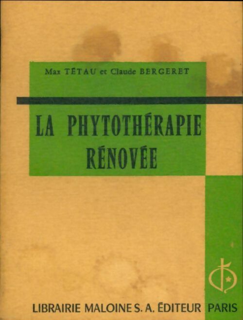 Livrenpoche : La phytothérapie rénovée - Max Tétau - Livre