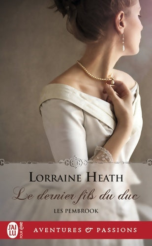 Livrenpoche : Les Pembrook : Le dernier fils du duc - Lorraine Heath - Livre