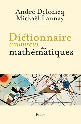 Livrenpoche : Dictionnaire amoureux des mathématiques - André Deledicq - Livre