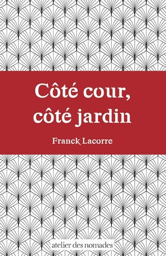 Livrenpoche : Côté cour, côté jardin. S'émanciper du déterminisme social - Franck Lacorre - Livre