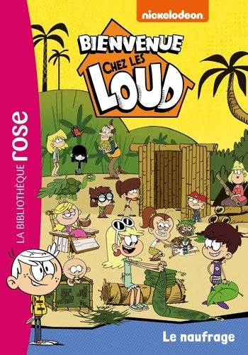 Livrenpoche : Bienvenue chez les Loud Tome XXVII : Le naufrage - Nickelodeon - Livre