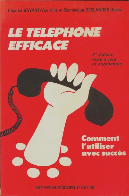 Le téléphone efficace - Chantal Bayart-Van Hille - Livre