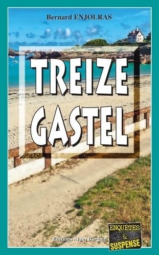 Livrenpoche : Treize Gastel - Bernard Enjolras - Livre