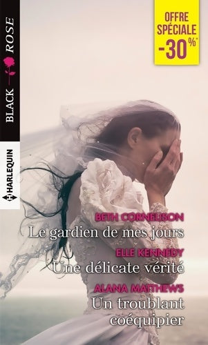 Livrenpoche : Le gardien de mes jours / Une délicate vérité / Un troublant coéquipier - Beth Cornelison - Livre