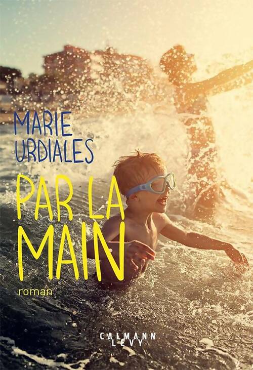 Livrenpoche : Par la main - Marie Urdialès - Livre