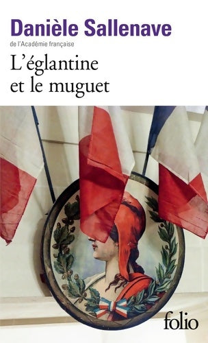 Livrenpoche : L'églantine et le muguet - Danièle Sallenave - Livre