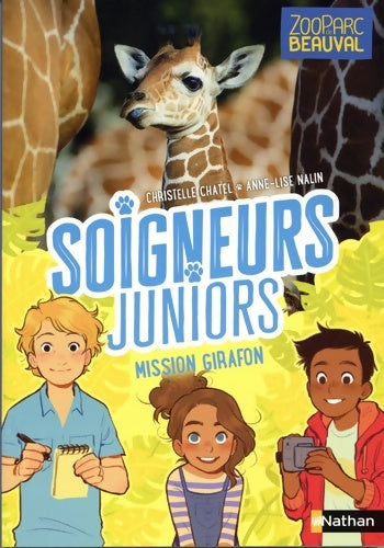 Livrenpoche : Soigneurs juniors Tome III : Mission girafon - Christelle Chatel - Livre