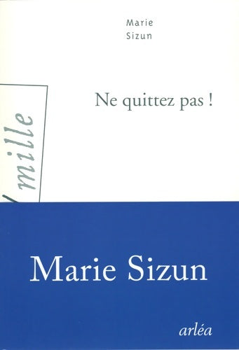 Livrenpoche : Ne quittez pas ! - Marie Sizun - Livre