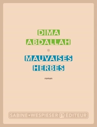 Livrenpoche : Mauvaises herbes - Dima Abdallah - Livre