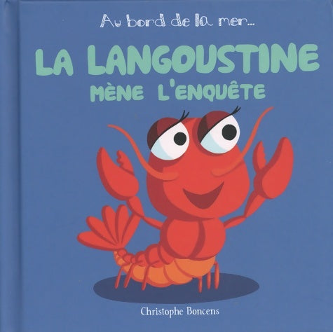 Livrenpoche : La langoustine mène l'enquête - Christophe Boncens - Livre
