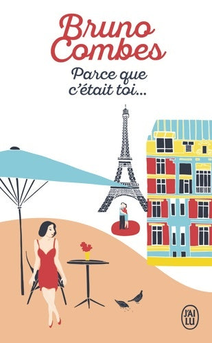 Livrenpoche : Parce que c'était toi... - Bruno Combes - Livre