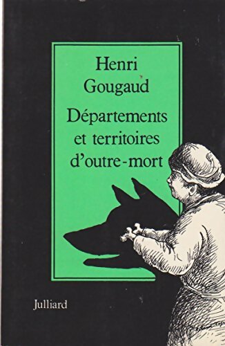 Livrenpoche : Départements et territoires d'outre-mort - Henri Gougaud - Livre