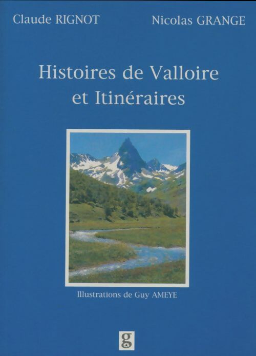 Livrenpoche : Histoire de Valloire et itinéraires - Claude Rignot - Livre
