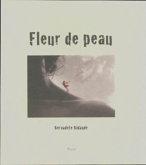 Livrenpoche : Fleur de peau - Bernadète Bidaude - Livre