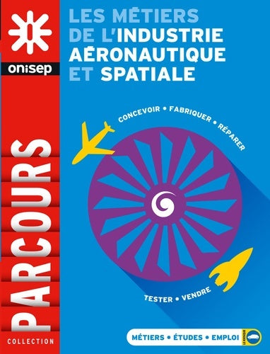 Livrenpoche : LES métiers DE L'INDUSTRIE Aéronautique ET SPATIALE - Collectif - Livre