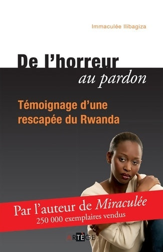 Livrenpoche : De l'horreur au pardon - Immaculée Ilibagiza - Livre