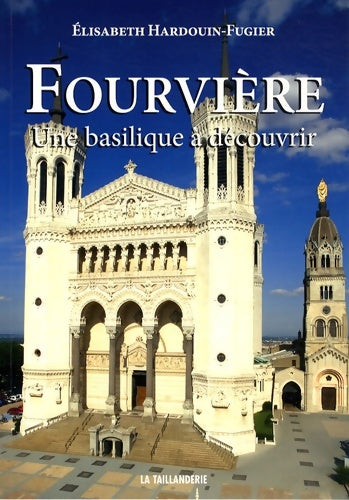 Livrenpoche : Fourvière : Une basilique à découvrir - Elisabeth Hardouin-Fugier - Livre
