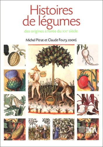Livrenpoche : Histoires de légumes : Des origines à l'orée du XXIe siècle - Michel Pitrat - Livre