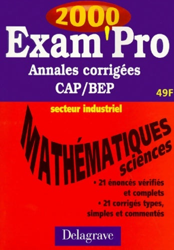 Livrenpoche : Exam'pro 2000 : Mathématiques-sciences annales corrigées CAP-BEP - Pierre-Yves Nicollet - Livre