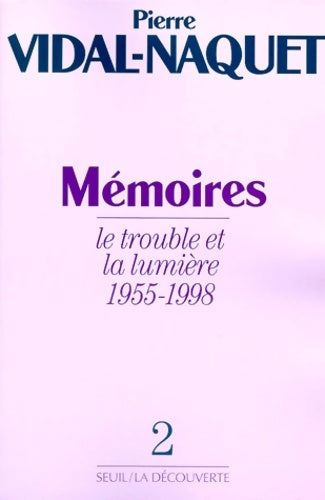 Livrenpoche : Mémoires Tome II : Le trouble et la lumière - Pierre Vidal-Naquet - Livre