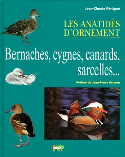 Livrenpoche : Les Anatidés d'ornement. Canards cygnes... - Jean-claude Periquet - Livre