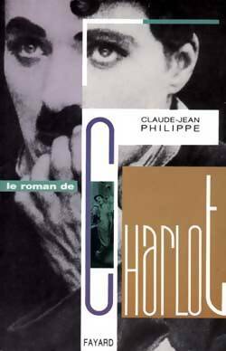 Livrenpoche : Le roman de charlot - Claude Jean Philippe - Livre