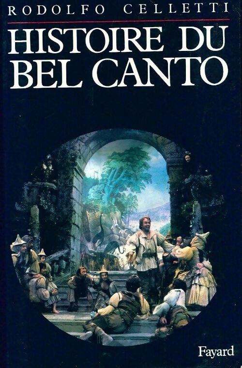 Livrenpoche : Histoire du bel canto - Rodolfo Celletti - Livre