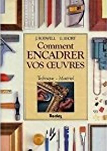 Comment encadrer vos oeuvres - Jenny Rodwell - Livre