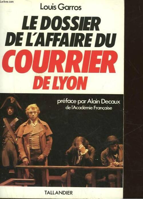 Livrenpoche : Le dossier de l'affaire du courrier de Lyon - Louis Garros - Livre