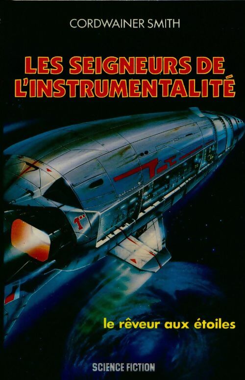 Livrenpoche : Les seigneurs de l'instrumentalité - 1 - le rêveur aux étoiles - Cordwainer Smith - Livre