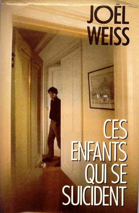Les enfants qui se suicident - Joël Weiss - Livre
