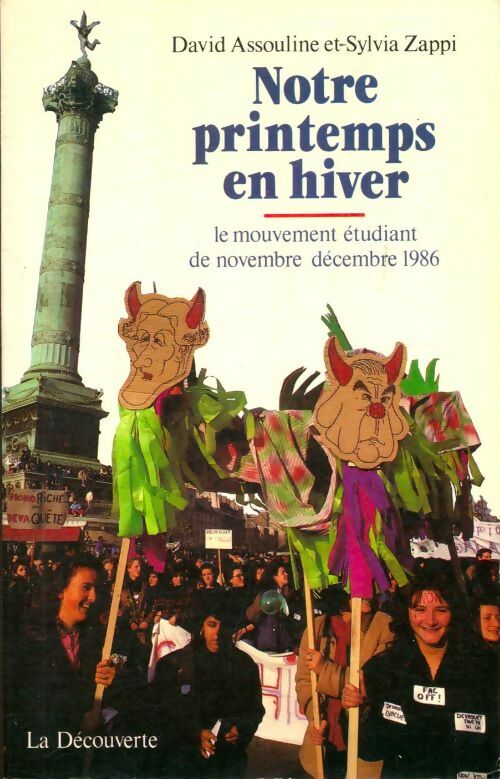 Livrenpoche : Notre printemps en hiver : Le mouvement étudiant de décembre 1986 - Sylvia Zappi - Livre