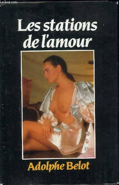 Livrenpoche : Les stations de l'amour - Adolphe Belot - Livre