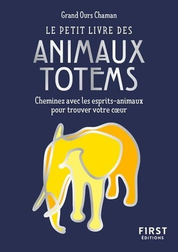 Livrenpoche : Le Petit Livre des animaux totems - Grand Ours Chaman - Livre