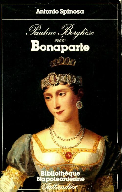 Livrenpoche : Pauline borghese nee Bonaparte - Antonio Spinosa - Livre