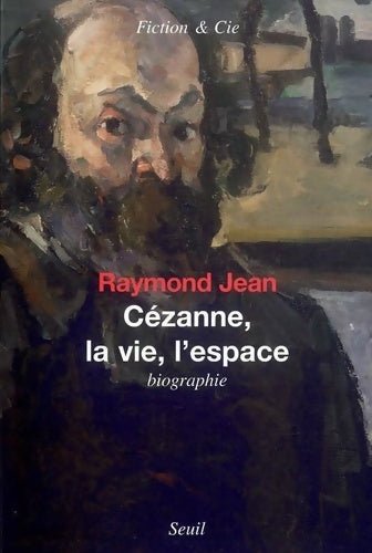 Livrenpoche : Cézanne la Vie l'Espace - Raymond Jean - Livre