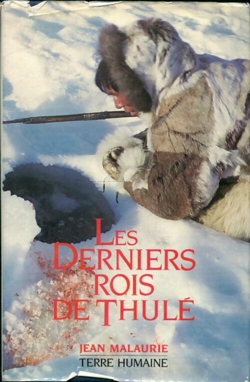 Livrenpoche : Les derniers rois de thulé : Avec les esquimaux polaires face à leur destin - Jean Malaurie - Livre
