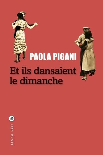 Livrenpoche : Et ils dansaient le dimanche - Paola Pigani - Livre