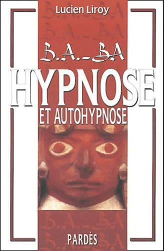 Livrenpoche : Hypnose et autohypnose - Lucien Liroy - Livre