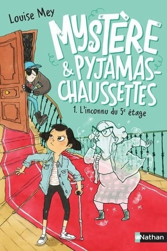 Livrenpoche : Mystère et pyjama-chaussettes - L'inconnu du 5ème étage Tome I - Roman dès 9 ans - Louise Mey - Livre