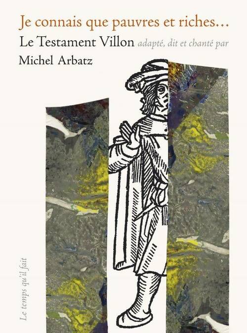 Livrenpoche : Je connais que pauvres et riches... Le testament Villon - Michel Arbatz - Livre