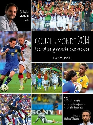 Livrenpoche : Coupe du Monde 2014 - Les plus grands moments - Rodolphe GAUDIN - Livre