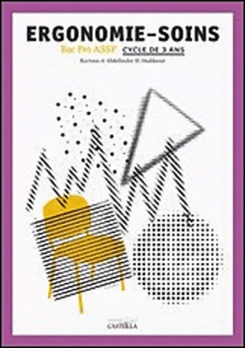 Livrenpoche : Ergonomie-soins BAC PRO 2e 1e Terminale : Livre de l'élève - Abdelkader Elhaddaoui - Livre