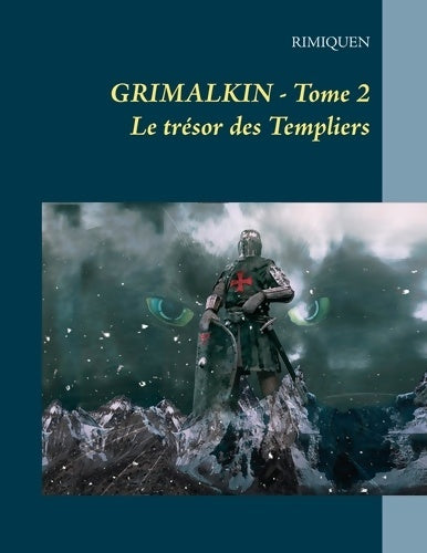 Livrenpoche : GRIMALKIN Tome II LE TRÉSOR DES TEMPLIERS - Rimiquen - Livre
