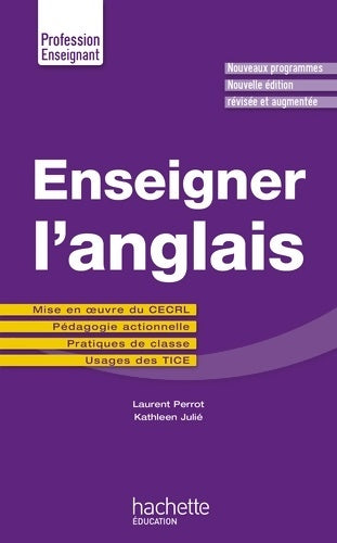 Livrenpoche : Enseigner l'anglais : Mise en oeuvre du CECRL - Pédagogie actionnelle - Pratiques de classe - Usages des TICE - Laurent Perrot - Livre