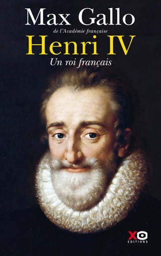 Livrenpoche : Henri Iv un roi français - Max Gallo - Livre